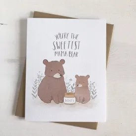 Greeting Card - You're the sweetest Mama Bear