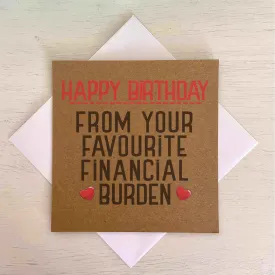 Happy Birthday From Your Financial Burden - Kraft