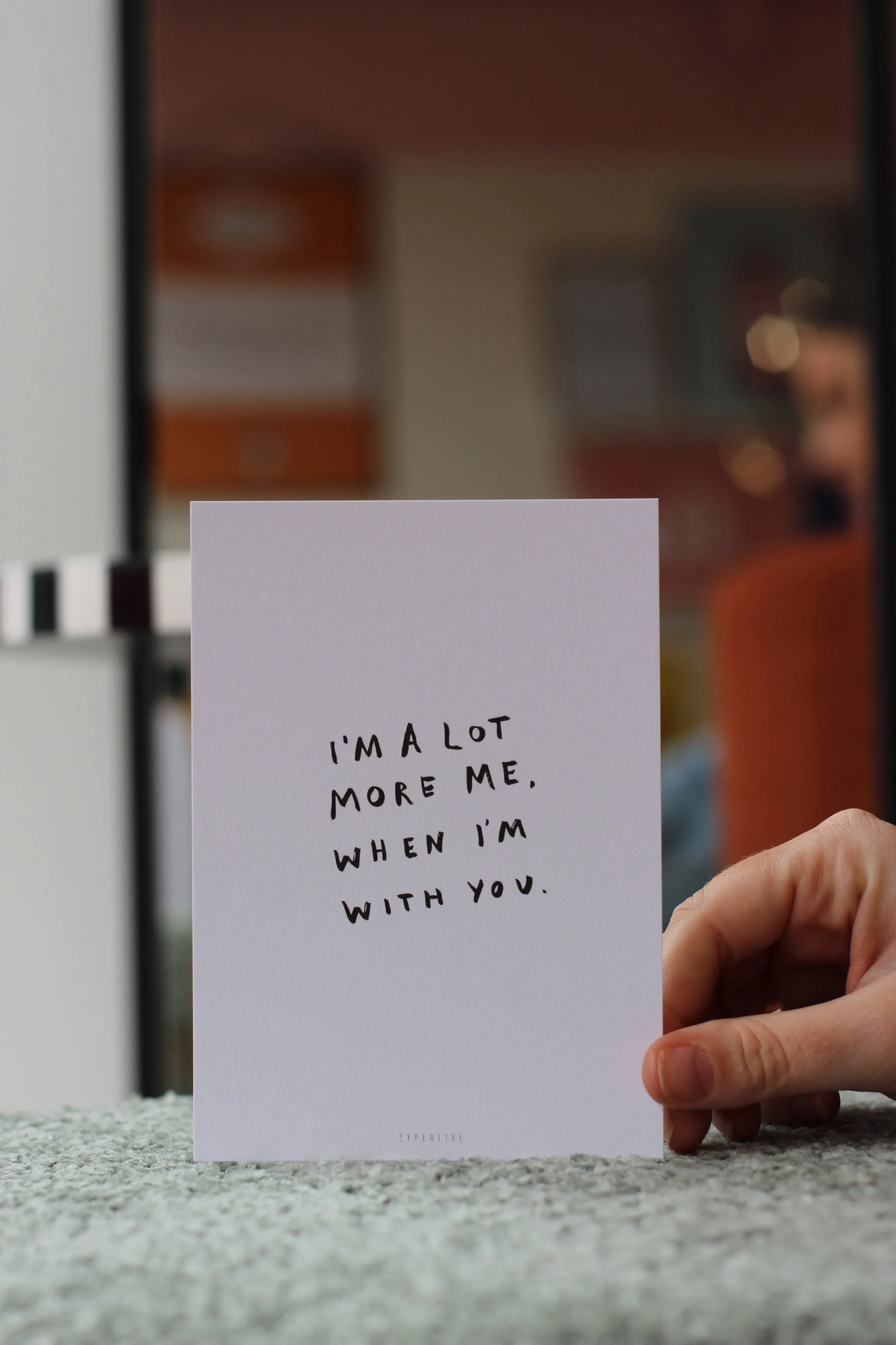 I'm alot more me when I'm with you postcard