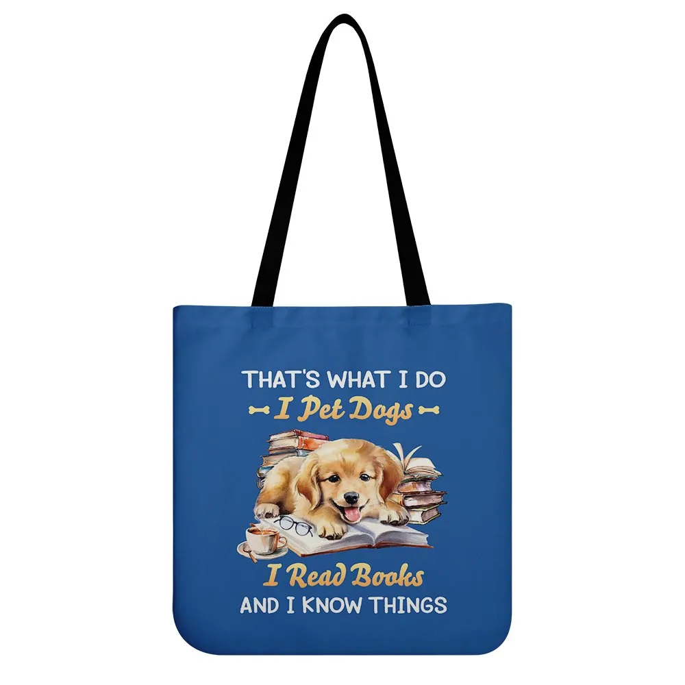 That's What I Do I Pet Dogs I Read Books And I Know Things Book Lovers Gift TBF336