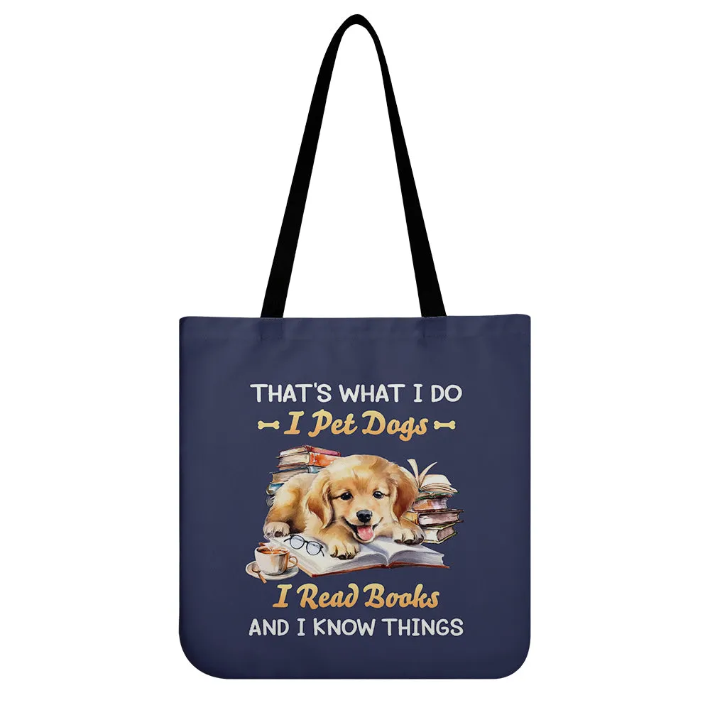 That's What I Do I Pet Dogs I Read Books And I Know Things Book Lovers Gift TBF336