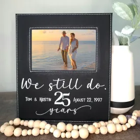 We Still Do Black & Silver Leatherette Picture Frame | 25th Wedding Anniversary Gift